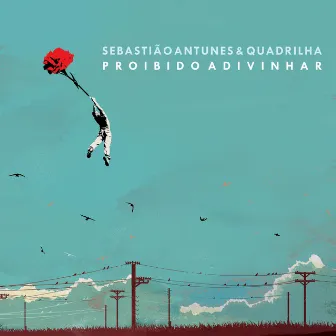 Proibido Adivinhar by Sebastião Antunes & Quadrilha