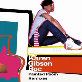 Painted Room (Remixes) by Karen Gibson Roc