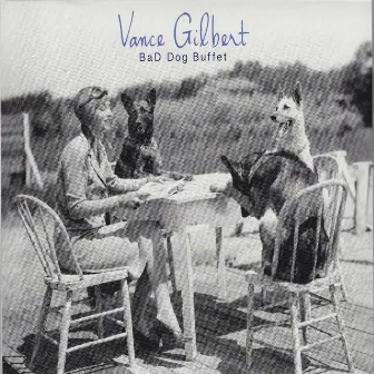 Bad Dog Buffet by Vance Gilbert