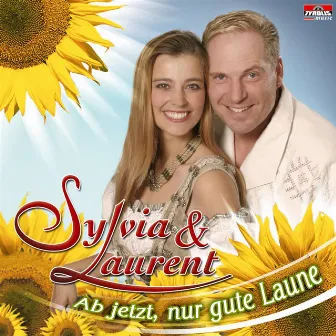 Ab jetzt, nur gute Laune by Sylvia & Laurent