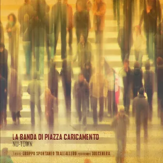 Nu-Town by La Banda Di Piazza Caricamento