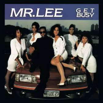 Get Busy - The Remixes by Mr. Lee