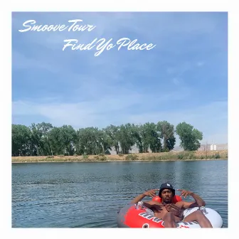 Find Yo Place by Smoove Tour