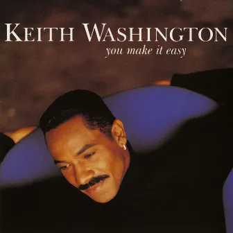 You Make It Easy by Keith Washington