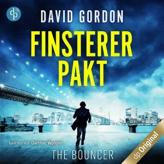 Finsterer Pakt - Ein Joe Brody-Thriller [The Bouncer, Band 1 (Ungekürzt)] by David Gordon