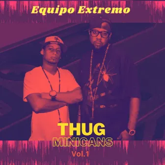 Thug Minicans, Vol. 1 by Equipo Extremo