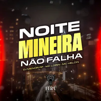 Noite Mineira Não Falha by Mc Lorin