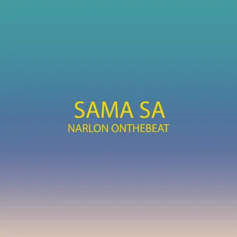 Sama Sa by Narlon OnTheBeat