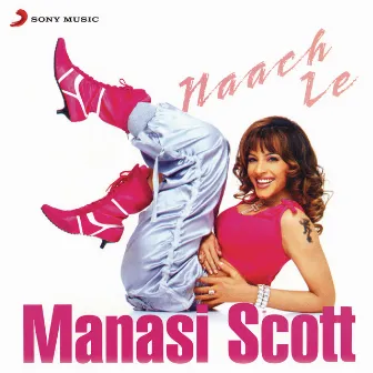 Naach Le by Manasi Scott