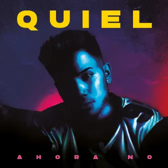 Ahora No by Quiel