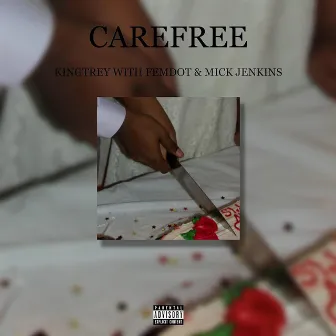 Carefree by KingTrey