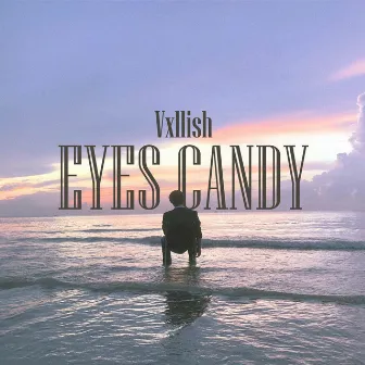 EYES CANDY by Vxllish