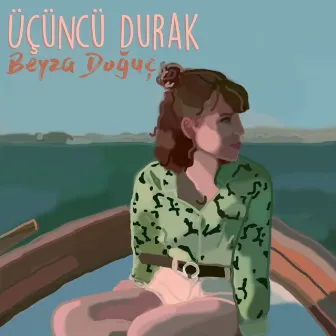 Üçüncü Durak by Beyza Doğuç