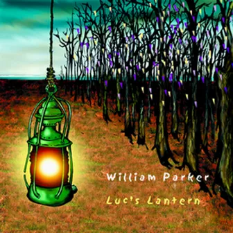 Luc's Lantern by William Parker