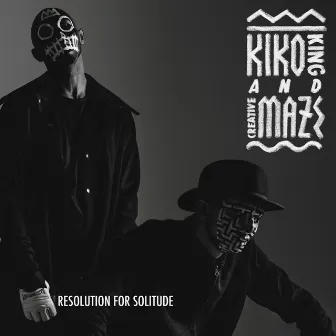 Resolution for Solitude by Kiko King & creativemaze