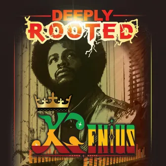 Deeply Rooted by KGenius