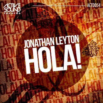 Hola! by Jonathan Leyton