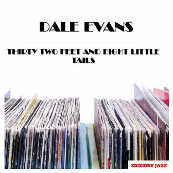 Thirty Two Feet And Eight Little Tails by Dale Evans