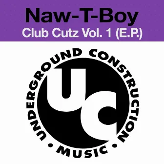 Club Cutz Vol. 1 (E.P.) by NAW-T-BOY