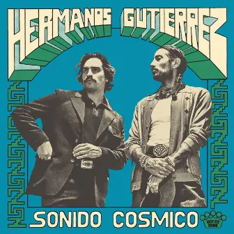 Sonido Cósmico by Hermanos Gutiérrez