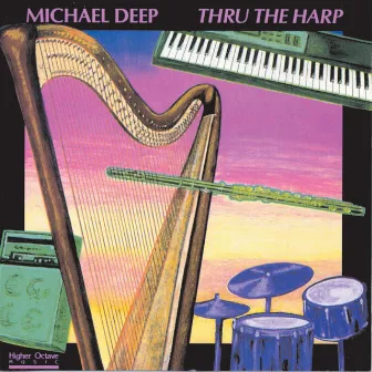 Thru The Harp by Michael Deep