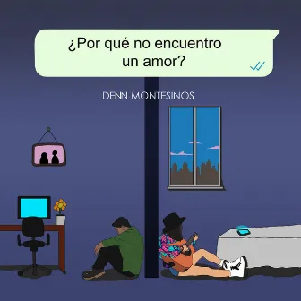 ¿Por Qué No Encuentro un Amor? by Denn Montesinos