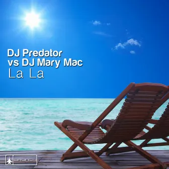 La La (DJ Predator vs. DJ Mary Mac) by DJ Predator