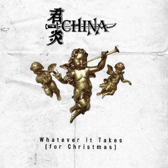 Whatever It Takes (For Christmas) by CHINA