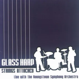 Glass Harp Strings Attached Live with the Youngstown Symphony Orchestra by Glass Harp