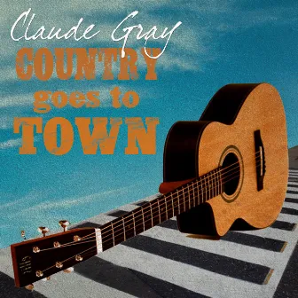 Country Goes to Town by Claude Gray