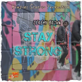 Stay Strong by Blazing Genesis