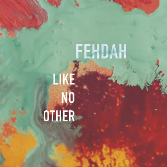 Like No Other by Fehdah