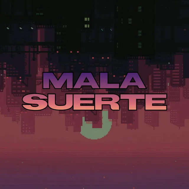 Mala Suerte