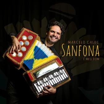 A Sanfona É Meu Dom by Marcelo Caldi