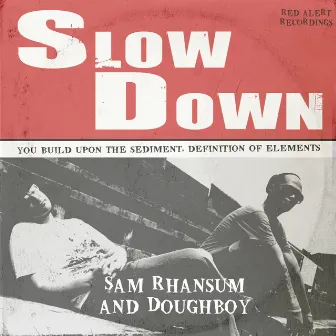 Slow Down by Sam Rhansum