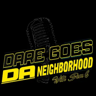 Dare Goes Da Neighborhood by Dom G