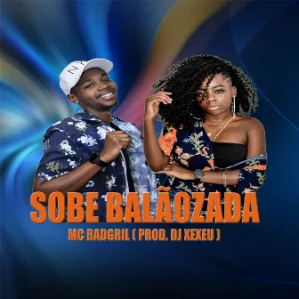 Sobe Balãozada by MC Bad Girl