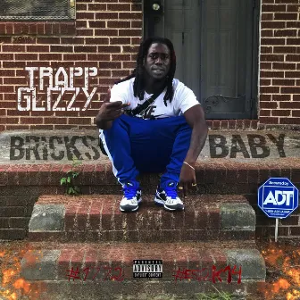 Bricks Baby by Trapp Glizzy