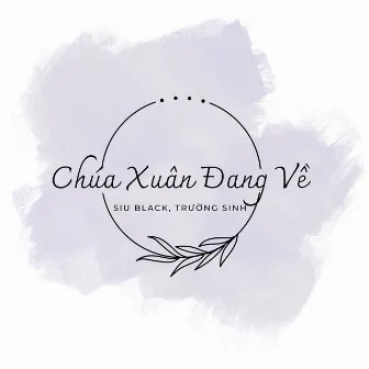 Chúa Xuân Đang Về by Siu Black