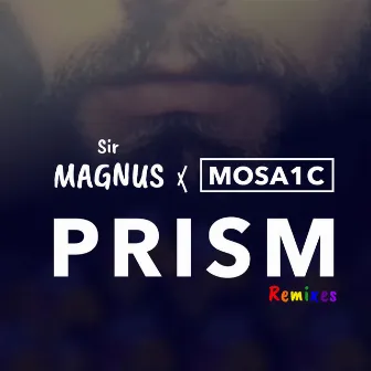 Prism (Remixes) by Sir Magnus..