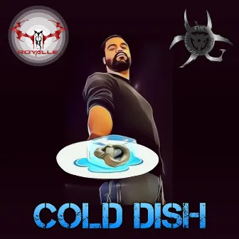 Cold Dish by Mob Royalle