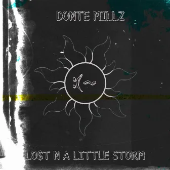 Lost n A Little Storm by Donte Millz