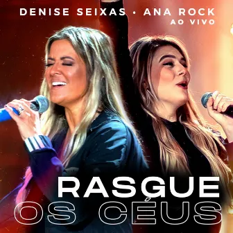 Rasgue os Céus (Ao Vivo) by Denise Seixas