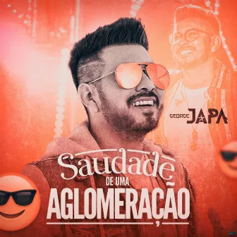 Saudade de uma Aglomeração (Ao Vivo) by George Japa