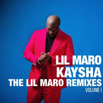 The Lil Maro Remixes, Vol. 1 by Kaysha