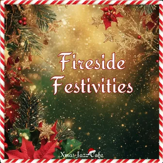 Fireside Festivities by Xmas Jazz Cafe