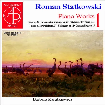 Roman Statkowski - Piano Works, Vol. I (World Premiere Recording) by Roman Statkowski