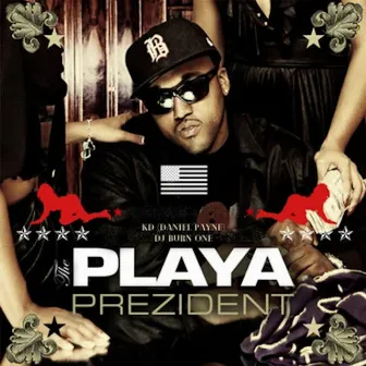 The Playa Prezident by Dj Burn One