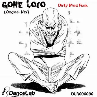 Gone Loco by Dirty Mind Funk