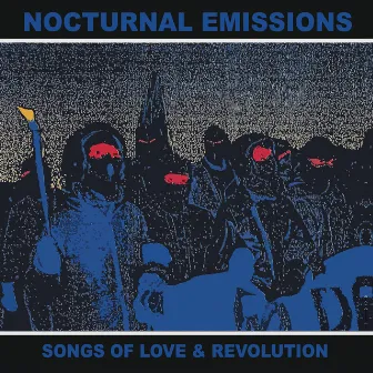 Songs of Love and Revolution by Nocturnal Emissions